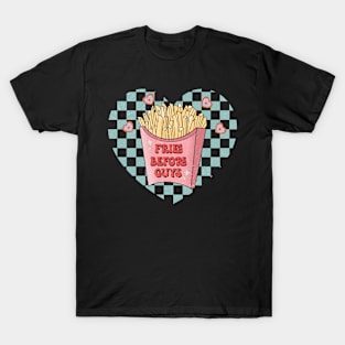 Fries Before Guys T-Shirt